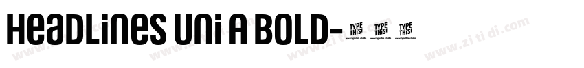 Headlines Uni A Bold字体转换